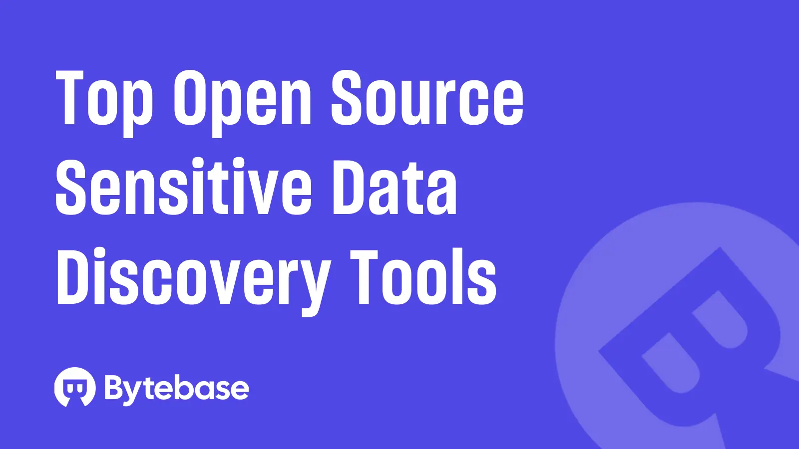 Top Open Source Sensitive Data Discovery Tools in 2025